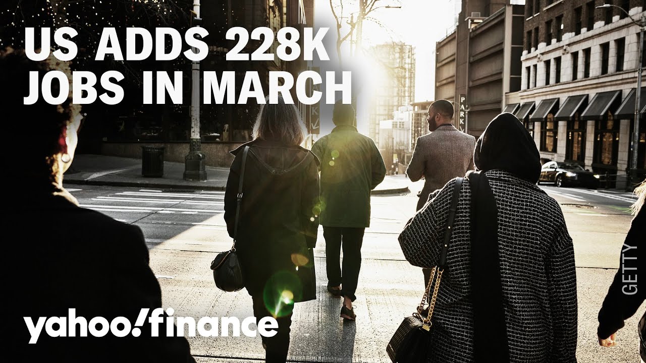 US adds 228K jobs in March, experts breakdown the numbers
