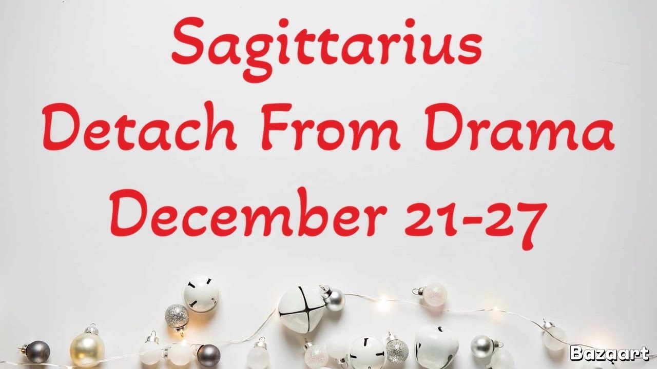 SAGITTARIUS  “WEEKLY” TAROT READING “Detach From Drama”December 21-27 2025