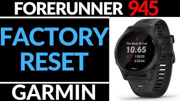 How to Reset the Garmin Forerunner 945 - Factory Reset Tutorial