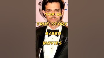 top 10 true story based movies
