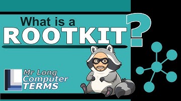 Mr Long Computer Terms | What is a Rootkit?