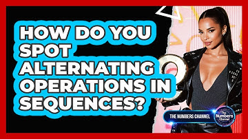 How Do You Spot Alternating Operations In Sequences?