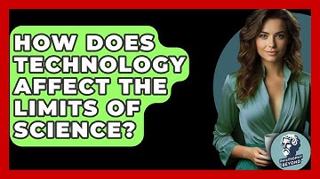 How Does Technology Affect The Limits Of Science? - Philosophy Beyond