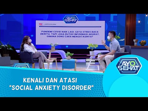 Kenali Dan Atasi Social Anxiety Disorder - AYO SEHAT