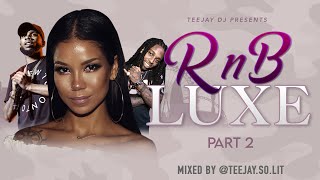 **RNB LUXE** PART 2 - Mixed By TeeJay DJ ) | Summer Walker, Jhene Aiko, Tory Lanez, & More