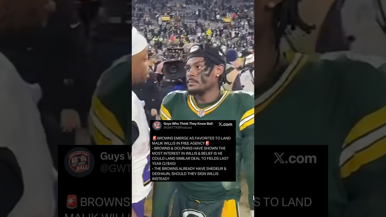 🚨MALIK WILLIS TO THE BROWNS IN FREE AGENCY? 