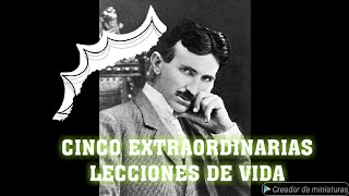 CINCO EXTRAORDINARIAS LECCIONES DE VIDA. NIKOLA TESLA