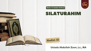 Silaturahim Hadits 51 - Ustadz Abdullah Zaen, Lc., MA