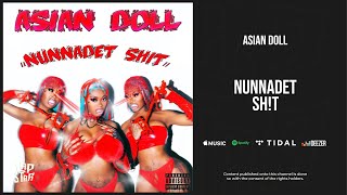 Asian Doll - Nunnadet Shit