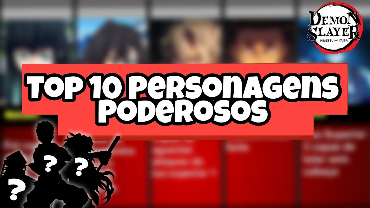 OS 10 PERSONAGENS MAIS FORTES DE DEMON SLAYER!