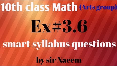 10th class Math (arts group) chapter number 3 Exercise#3.6 complete smart syllabus questions