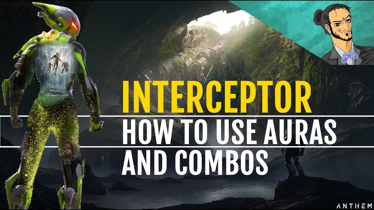 Anthem Gameplay Interceptor Combo And Aura Guide Youtube