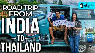 Travel Tales Ep 7- Road Trip From India To Thailand | Curly Tales