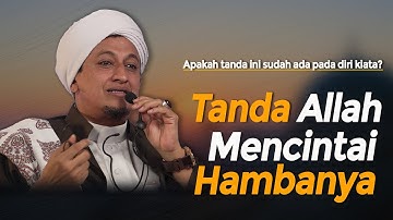 Tanda Allah Mencintai Hambanya  Habib Hasan Bin Ismail Al Muhdor