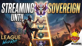 STREAMING UNTIL I AM SOVEREIGN RANK! - Wild Rift Wealth
