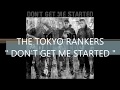 The tokyo rankers   dont get me started 