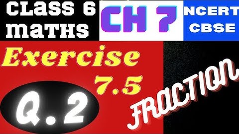 Exercise 7.5 question 2 : Chapter 7 : Class 6 maths: ncert: cbse : seba : fraction#class6maths