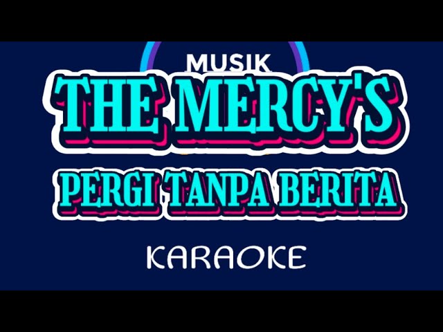 PERGI TANPA BERITA - THE MERCY'S (KARAOKE VERSION)Cover AURA class=