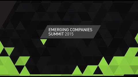 NVIDIA Emerging Companies Summit 2015