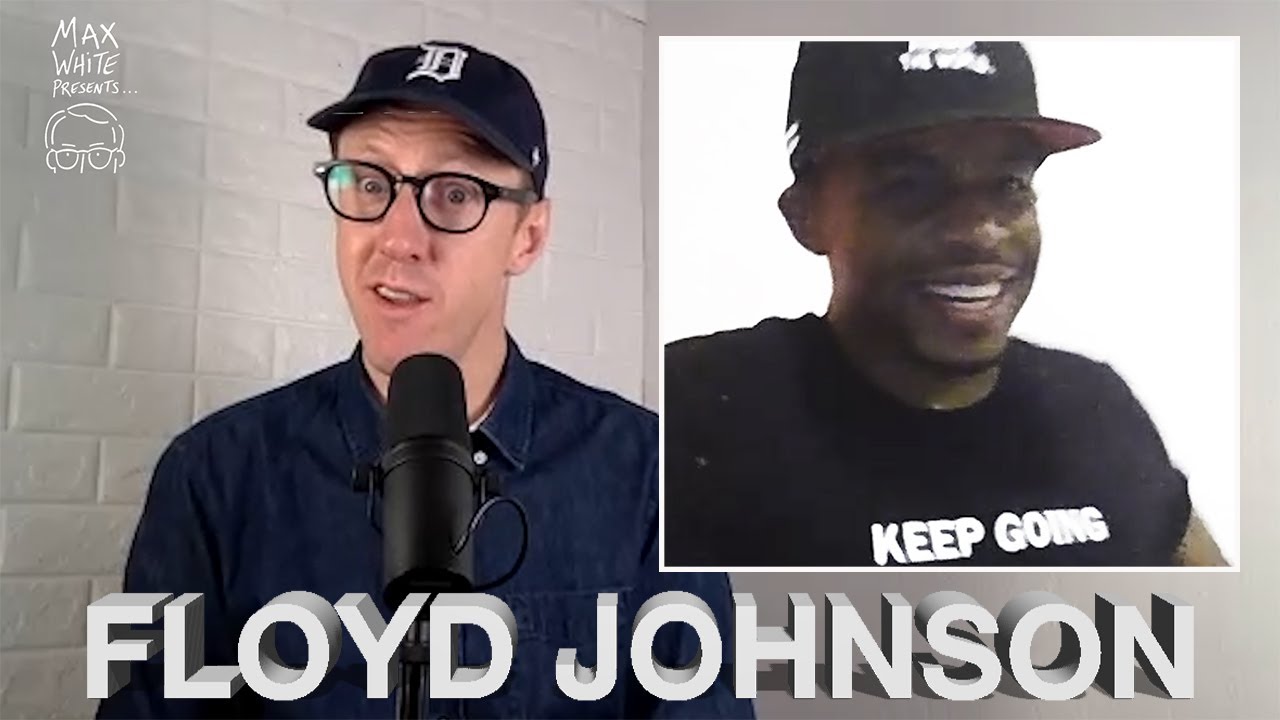 Max White Presents...Floyd Johnson | Episode 8