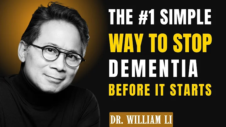 The #1 SIMPLE Way To STOP Dementia Before It Starts I Dr. William Li