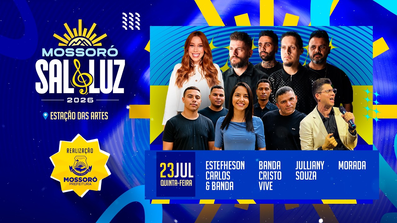 Mossoró Sal & Luz 2026 ao vivo | Morada, Julliany Souza, Banda Cristo Vive e Estefheson Carlos