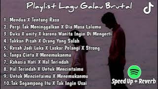 Playlist Lagu Galau Brutal🥀Speed Up   Reverb Viral Tiktok 2024 Mendua, Tentang Rasa, Karna Kamu