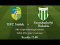 BFC Siófok - Szombathelyi  Haladás  - NB II-es labdarúgó mérkőzés