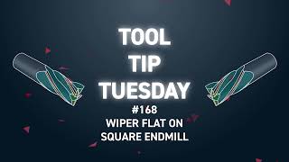 Tool Tip Tuesday #168 - Wiper Flat on Square Endmill