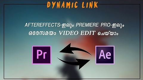 Edit In PREMIERE PRO and AFTER EFFECTS Using Dynamic Link easily | Malayalam Tutorial