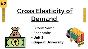 Cross Elasticity of Demand | Meaning and Types | B.Com Sem 1 | Economics | Unit 3 | GU | Part 2