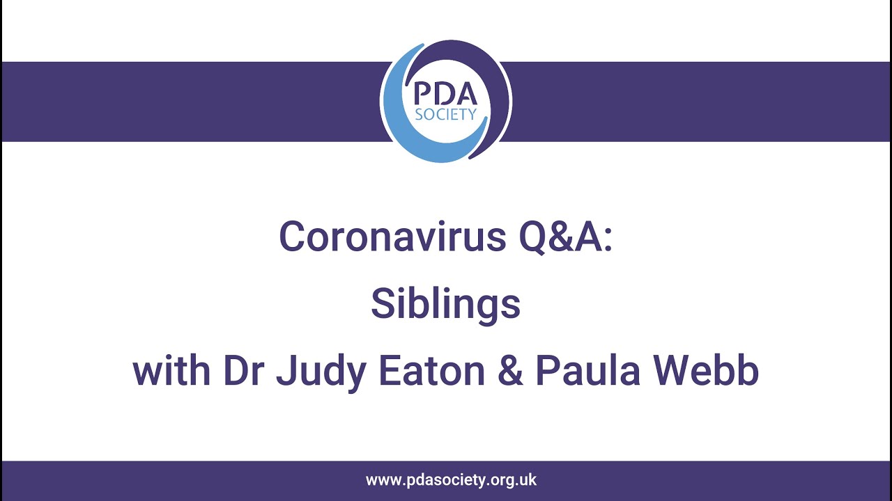 PDA Society Coronavirus Q&A: Siblings with Dr Judy Eaton & Paula Webb