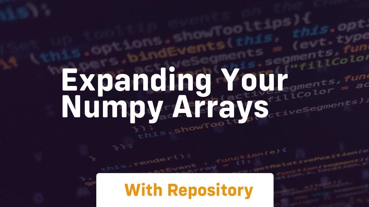 expanding your numpy arrays