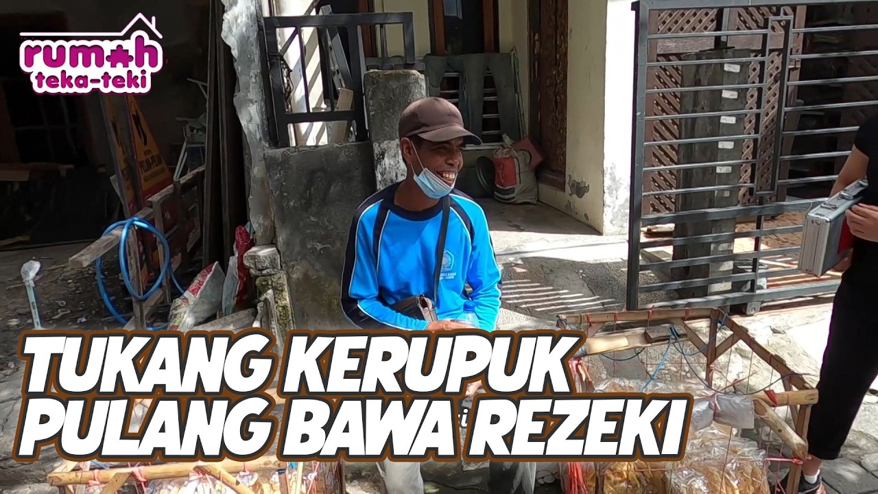 TUKANG KERUPUK PULANG BAWA REZEKI | RUMAH TEKA TEKI | EPS.49 (1/3)