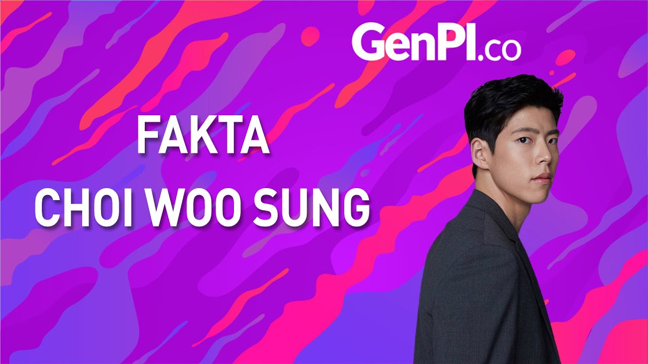 3 Fakta Choi Woo Sung yang Selalu Bikin Gagal Fokus