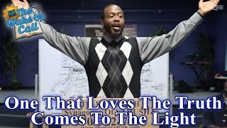 One That Loves The Truth Comes To The Light | Sharath Austin Smith | Wake Up Call!