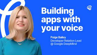 Building Apps with Your Voice 🎤— with Paige Bailey