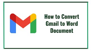 How to Convert Gmail to Word Document