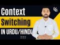 What is Context Switching in Urdu/Hindi