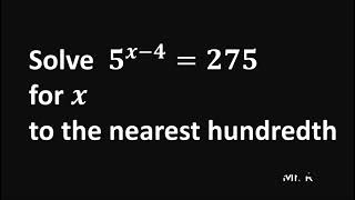 Solve 5^x -  4  = 275 to the nearest hundredth