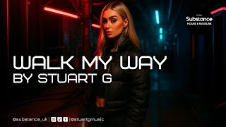 Stuart G - Walk My Way