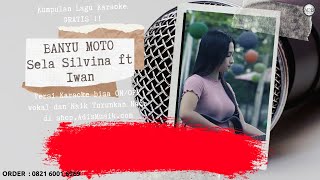 BANYU MOTO - SELA SILVINA ft IWAN Karaoke Tanpa Vokal