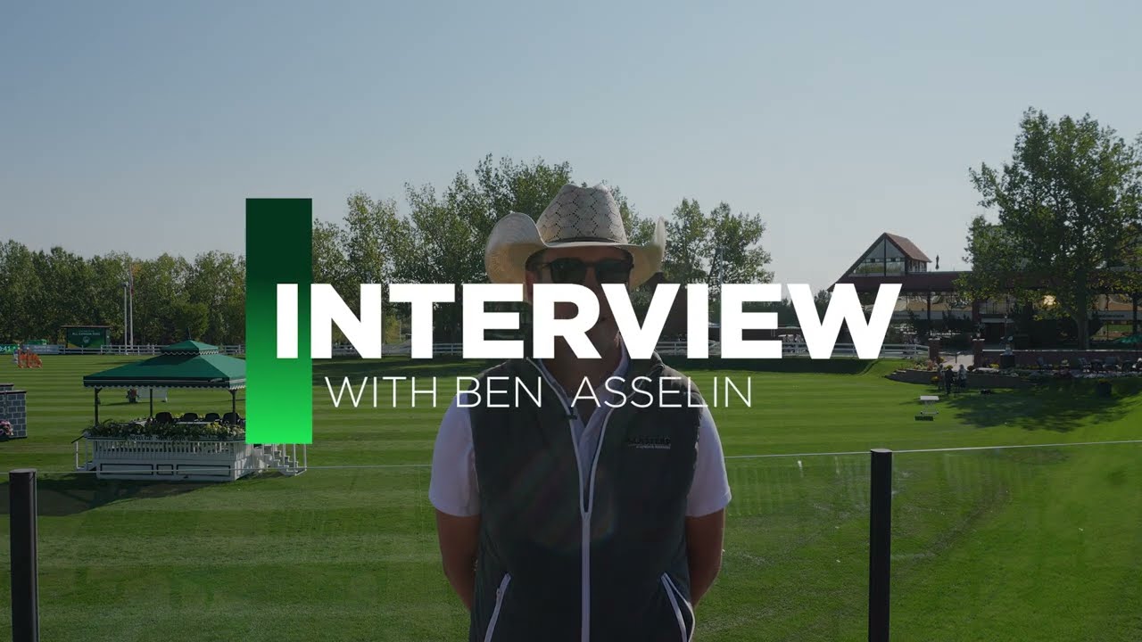 INTERVIEW WITH BEN ASSELIN - Spruce Meadows 'Masters'