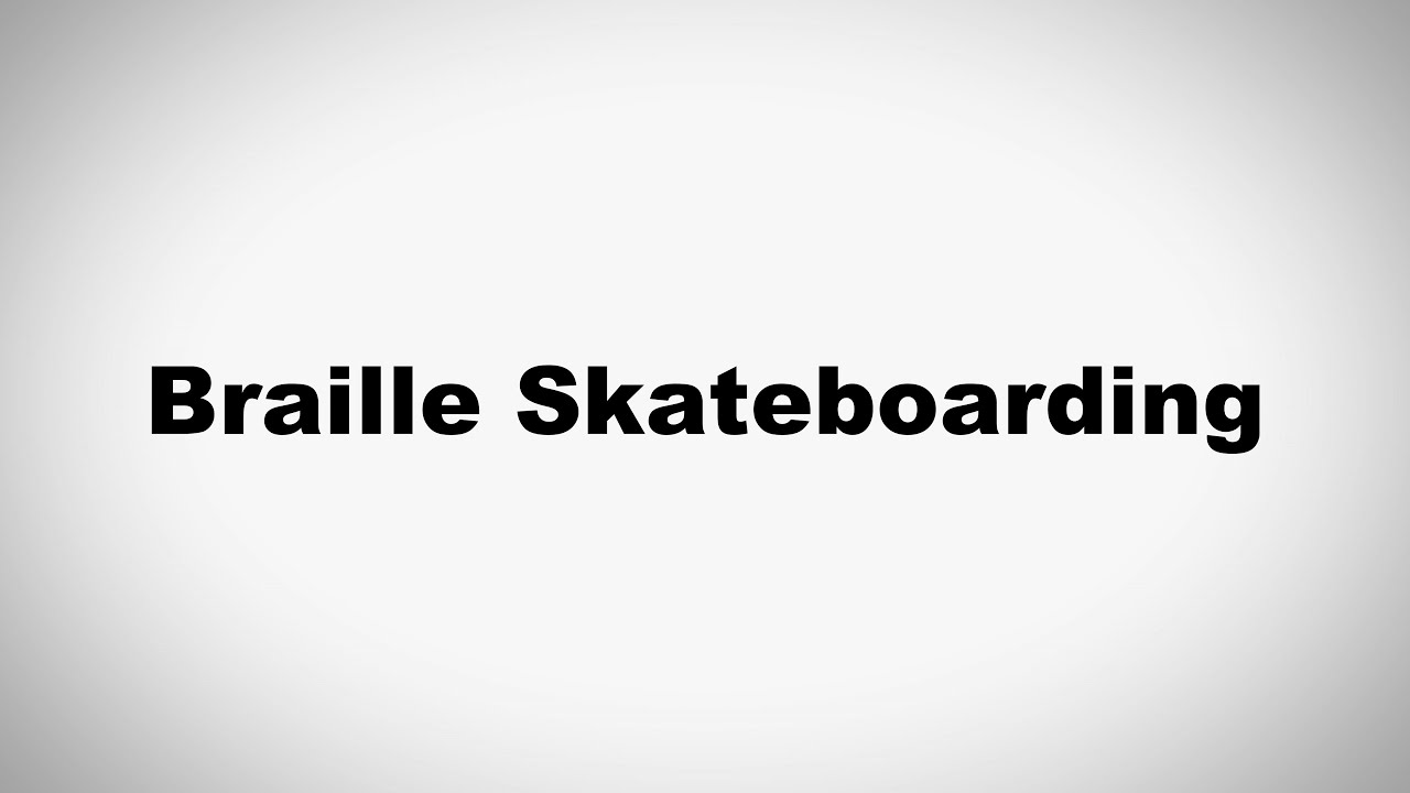 How to Pronounce Braille Skateboarding YouTube