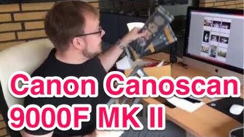 Scanning photos, slides, and negatives with the CanoScan 9000F Mark II - Complete workflow