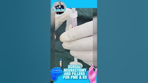 Exploring Dorsal Neurectomy & Filler: Transformative Solutions for PME & ED