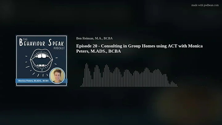 Episode 20 - Consulting in Group Homes using ACT w...