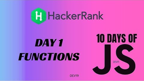 Day 1 :  Functions | 10 Days of Javascript
