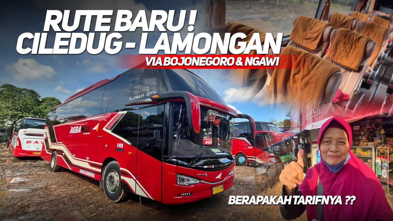 TELAH HADIR RUTE BARU AGRA MAS CILEDUG - LAMONGAN‼️INFO TARIF & REVIEW BUS AVANTE GRAND CAPTAIN