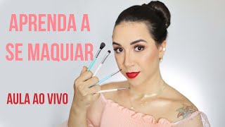 APRENDA A SE MAQUIAR | AULA AO VIVO